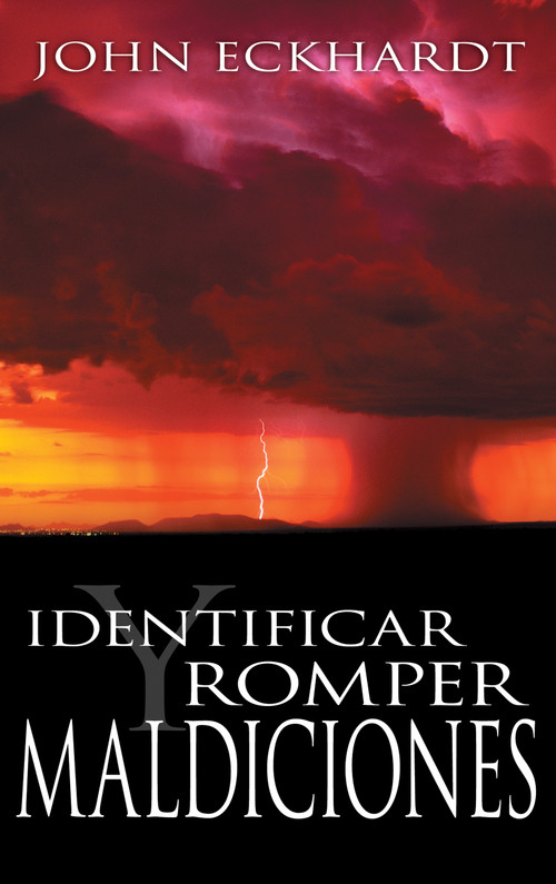 Identificar y romper maldiciones (Spanish Edition) by John Eckhardt, 9781603746922