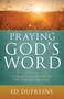 Praying God's Word (A Practical Guide to Victorious Prayer) by Ed Dufresne, 9781629116624