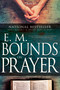 E. M. Bounds on Prayer (7 Books in 1) by E. M. Bounds, 9780883684160
