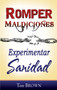 Romper maldiciones, experimentar sanidad by Tom Brown, 9781603742641