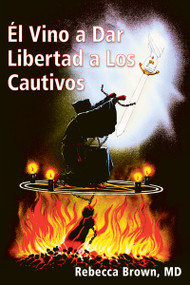 El vino a dar libertad a los cautivos (Spanish Edition) by Rebecca Brown, 9780883683200
