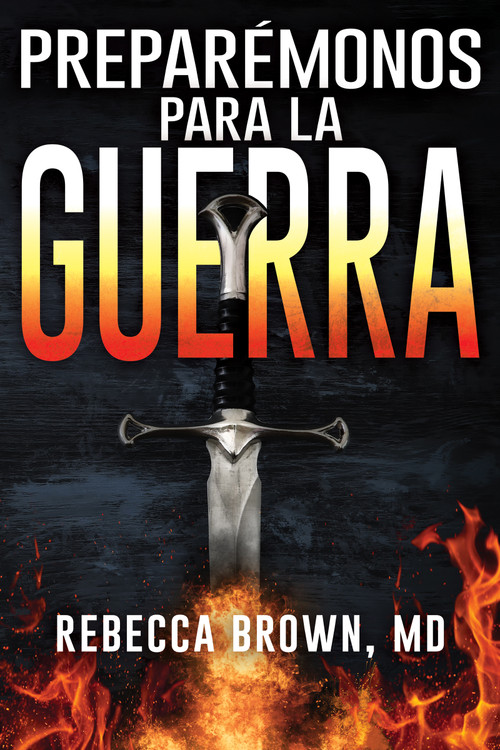 Preparémonos para la guerra (Spanish Edition) by Rebecca Brown, 9780883683217