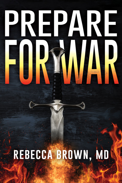 Prepare for War (A Manual for Spiritual Warfare) by Rebecca Brown, 9780883683248