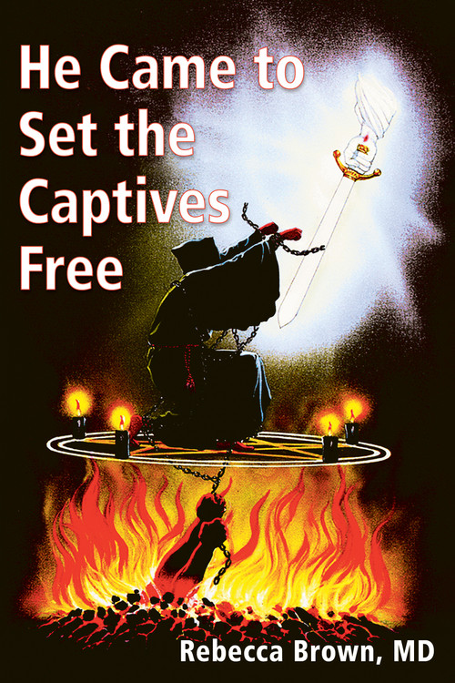 He Came to Set the Captives Free (A Guide to Recognizing and Fighting the Attacks of Satan, Witches, and the Occult) by Rebecca Brown, 9780883683231