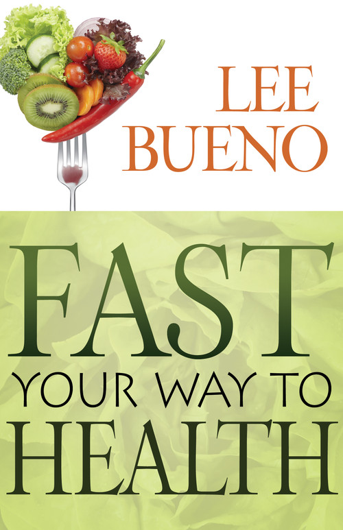 Fast Your Way to Health by Lee Bueno, Alan Goldhamer, 9780883686577