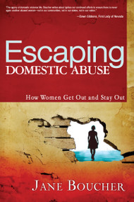 Escaping Domestic Abuse (How Women Get Out and Stay Out) by Jane Boucher, Diana Curran, 9781603740913