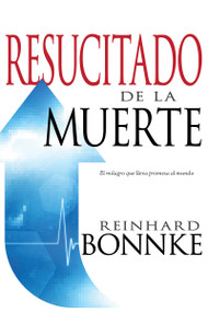 Resucitado de la muerte (El milagro que lleva promesa al mundo) (Spanish Edition) by Reinhard Bonnke, 9781603749718