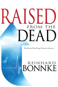 Raised From the Dead (The Miracle That Brings Promise to America) by Reinhard Bonnke, 9781603749527