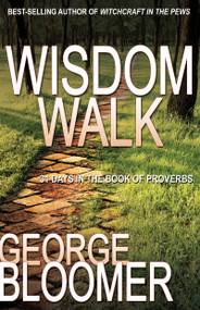 Wisdom Walk (31 Days in the Book of Proverbs) by George Bloomer, 9781603744379