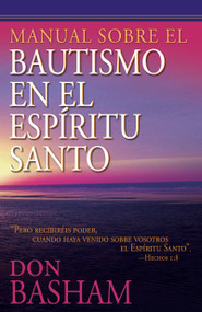 Manual sobre el bautismo en el Espíritu Santo (Spanish Edition) by Don Basham, 9781629110240