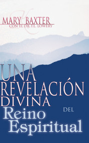 Una revelación divina del reino espiritual (Spanish Edition) by Mary K. Baxter, T. L. Lowery, 9780883686720