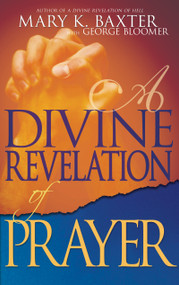 A Divine Revelation of Prayer by Mary K. Baxter, George Bloomer, 9781603740500