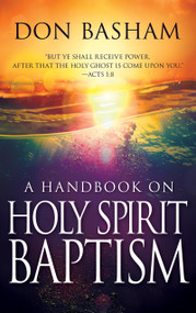 A Handbook on Holy Spirit Baptism by Don Basham, 9780883680032