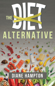The Diet Alternative by Diane Hampton, 9780883687215