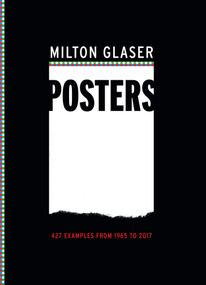 Milton Glaser Posters (427 Examples from 1965 to 2017) by Milton Glaser, 9781419729935