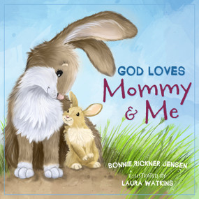 God Loves Mommy and Me by Bonnie Rickner Jensen, 9780718091781