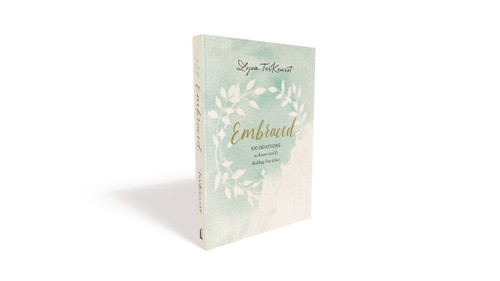 Embraced (100 Devotions to Know God Is Holding You Close) by Lysa TerKeurst, 9781400310296