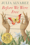 Before We Were Free by Julia Alvarez, 9780399555497