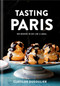 Tasting Paris (100 Recipes to Eat Like a Local: A Cookbook) by Clotilde Dusoulier, 9780451499141