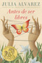Antes de ser libres by Julia Alvarez, Liliana Valenzuela, 9780525579779