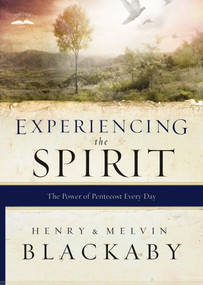 Experiencing the Spirit (The Power of Pentecost Every Day) by Henry Blackaby, Mel Blackaby, 9780525653004