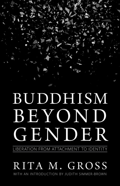 Buddhism beyond Gender (Liberation from Attachment to Identity) by Rita M. Gross, Judith Simmer-Brown, 9781611802375