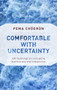 Comfortable with Uncertainty (108 Teachings on Cultivating Fearlessness and Compassion) by Pema Chodron, 9781611805956