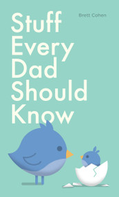 Stuff Every Dad Should Know - 9781683690641 by Brett Cohen, 9781683690641