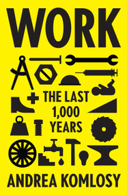 Work (The Last 1,000 Years) by Andrea Komlosy, Jacob K. Watson, Loren Balhorn, 9781786634108