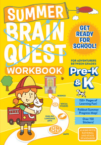 Summer Brain Quest: Between Grades Pre-K & K by Workman Publishing, Bridget Heos, Kimberly Oliver Burnim, Edison Yan, Maris Wicks, 9781523502998