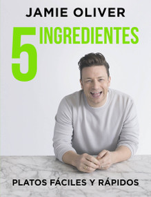 5 ingredientes Platos fáciles y rápidos / 5 Ingredients - Quick & Easy Food (Platos fáciles y rápidos) (Spanish Edition) by Jamie Oliver, 9788416895397