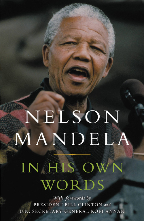 In His Own Words - 9780316107020 by Nelson Mandela, Bill Clinton, Kofi Annan