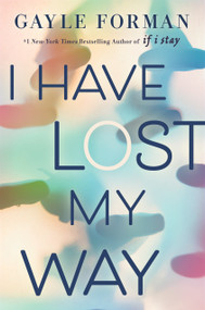 I Have Lost My Way by Gayle Forman, 9780425290774