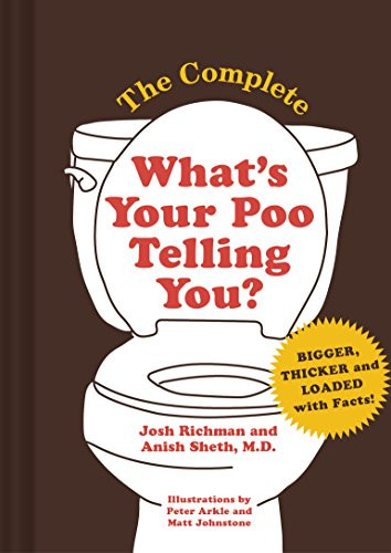 The Complete What's Your Poo Telling You by Josh Richman, Anish Sheth, 9781452170077