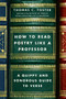How to Read Poetry Like a Professor (A Quippy and Sonorous Guide to Verse) by Thomas C. Foster, 9780062113788
