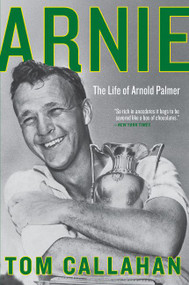 Arnie (The Life of Arnold Palmer) - 9780062439741 by Tom Callahan, 9780062439741