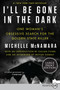 I'll Be Gone in the Dark (One Woman's Obsessive Search for the Golden State Killer) - 9780062871305 by Michelle McNamara, Gillian Flynn, Patton Oswalt, 9780062871305