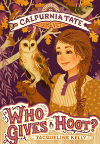 Who Gives a Hoot?: Calpurnia Tate, Girl Vet - 9781250143396 by Jacqueline Kelly, Jennifer L. Meyer, 9781250143396