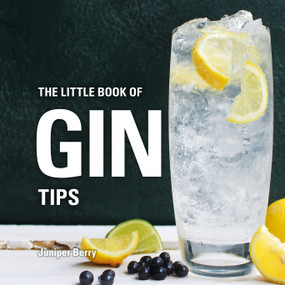 The Little Book of Gin Tips by Juniper Berry, 9781472956682