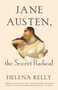 Jane Austen, the Secret Radical by Helena Kelly, 9780525432944