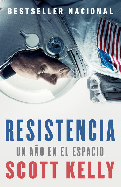 Resistencia / Endurance (Spanish-language edition of Endurance) by Scott Kelly, 9780525563143