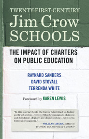 Twenty-First-Century Jim Crow Schools (The Impact of Charters on Public Education) by Karen Lewis, Raynard Sanders, David Stovall, Terrenda White, Thomas Pedroni, 9780807076064