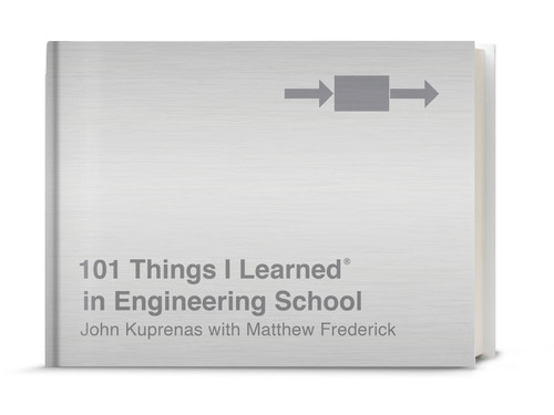 101 Things I Learned® in Engineering School by John Kuprenas, Matthew Frederick, 9781524761967