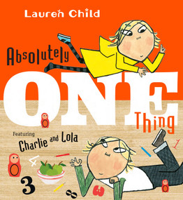 Absolutely One Thing - 9781536200386 by Lauren Child, Lauren Child, 9781536200386
