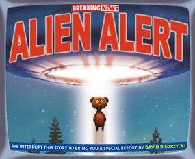 Breaking News: Alien Alert by David Biedrzycki, David Biedrzycki, 9781580898041
