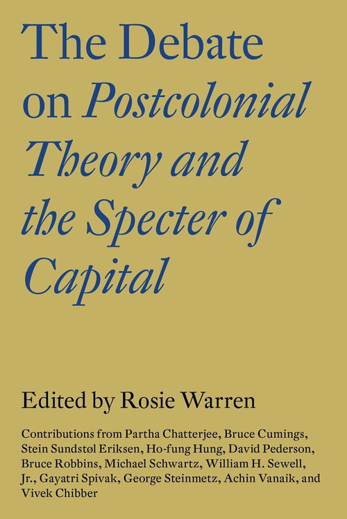 The Debate on Postcolonial Theory and the Specter of Capital - 9781784786960 by Rosie Warren, Vivek Chibber, Partha Chatterjee, Gayatri Chakravorty Spivak, Achin Vanaik, 9781784786960