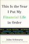 This is the Year I Put My Financial Life in Order by John Schwartz, 9780399576812