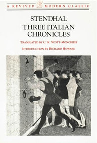 Three Italian Chronicles: Stories by Stendhal, C. K. Scott-Moncrieff, 9780811211505
