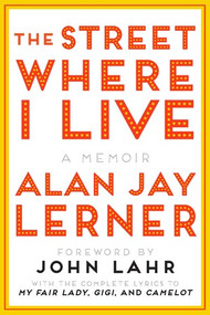 The Street Where I Live (A Memoir) by Alan J. Lerner, 9780393356137