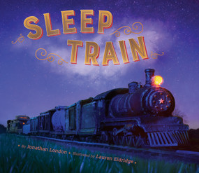 Sleep Train by Jonathan London, Lauren Eldridge, 9780451473035
